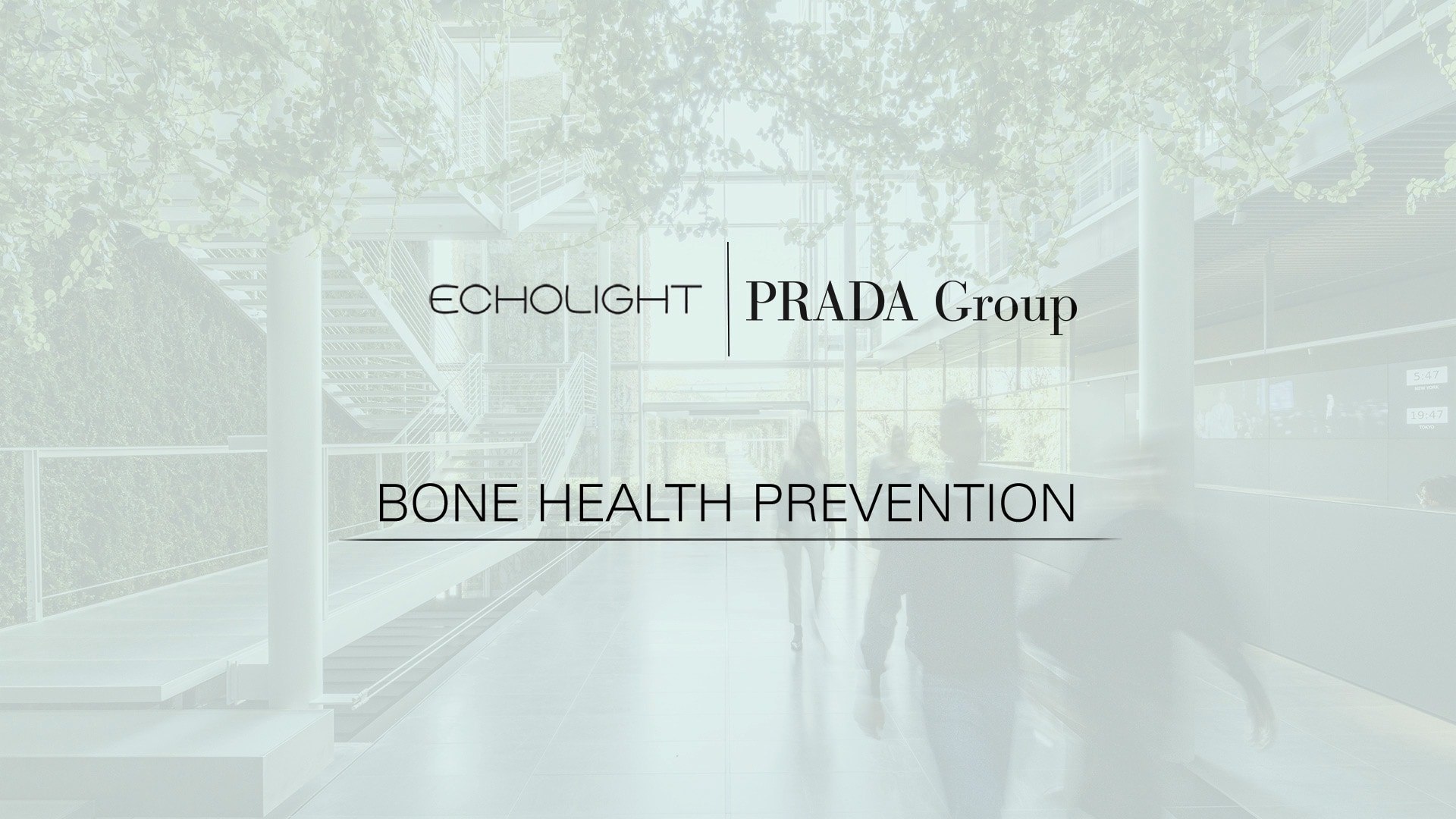 PRADA集团与ECHOLIGHT：骨骼健康预防月